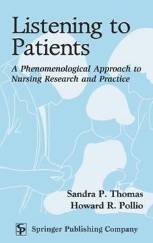 Hardcover Listening to Patients: A Phenomenological Approach to Nursing Research and Practice Book