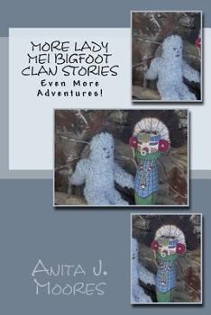 Paperback More Lady Mei Bigfoot Clan Stories: Even More Adventures! Book