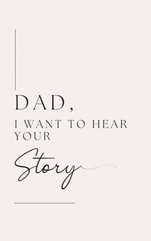 Hardcover Dad, I want to hear your story (Hardback) Book