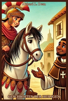 Geschichten der Heiligen: Ein Kinderbuch über Freundlichkeit, Bescheidenheit und Mut anhand der Leben von Martin von Tours und Martin de Porres (German Edition)