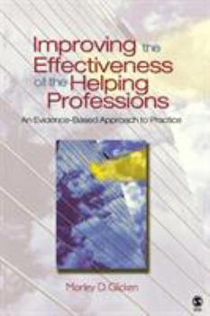 Hardcover Improving the Effectiveness of the Helping Professions: An Evidence-Based Approach to Practice Book