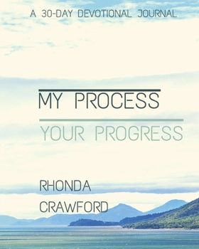 Paperback My Process, Your Progress: A 30-day Devotional Journal Book