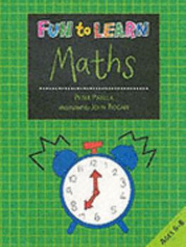 Fun to Learn Maths: Ages 6-8 (Fun to Learn)