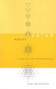 Paperback Avatar Bodies: A Tantra for Posthumanism Book