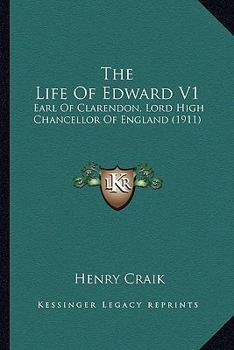 Paperback The Life of Edward V1: Earl of Clarendon, Lord High Chancellor of England (1911) Book