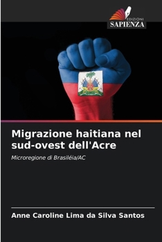 Migrazione haitiana nel sud-ovest dell'Acre (Italian Edition)