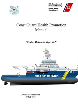 Paperback Coast Guard Health Promotion Manual - COMDTINST M6200.1E (20 JUL 2018) Book