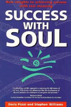 Paperback Success with Soul: New Insights to Achieving Success with Real Meaning Book