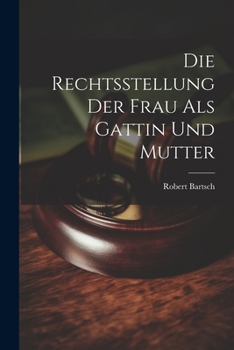 Paperback Die Rechtsstellung der Frau als Gattin und Mutter Book