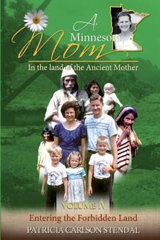  - Book #4 of the A Minnesota Mom in the land of the Ancient Mother