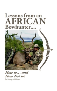Hardcover Lessons from an African Bowhunter Book