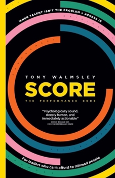 Paperback Score: The Performance Code: When Talent Isn't the Problem, Access Is Book