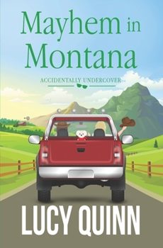 Mayhem in Montana - Book #4 of the Accidentally Undercover