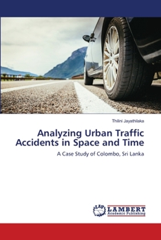 Paperback Analyzing Urban Traffic Accidents in Space and Time Book