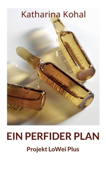 Paperback Ein perfider Plan - Projekt LoWei Plus [German] Book