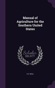 Hardcover Manual of Agriculture for the Southern United States Book