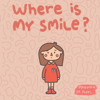 Paperback Where is my smile?: Emotions & Feelings Book. Happiness. Discover your own power. (English Edition). Book