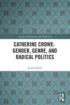 Paperback Catherine Crowe: Gender, Genre, and Radical Politics Book