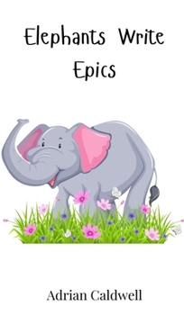 Hardcover Elephants Write Epics Book