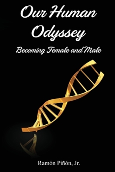 Paperback Our Human Odyssey: Becoming Female and Male Book