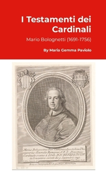 I Testamenti dei Cardinali: Mario Bolognetti (1691-1756) (Italian Edition)