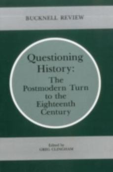 Questioning History: The Postmodern Turn to the Eighteenth Century - Book  of the Bucknell Review