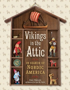 Hardcover Vikings in the Attic: In Search of Nordic America Book