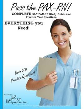 Paperback Pass the PAX RN! A Complete NLN PAX RN Study Guide and Practice Test Questions Book