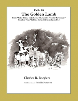 Paperback The Golden Lamb [Fable 8]: (From Rufus Rides a Catfish & Other Fables From the Farmstead) Book