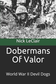 Paperback Dobermans Of Valor: World War II Devil Dogs Book