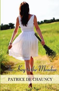 Paperback The Key to the Meadow: Patrice de Chauncy Book