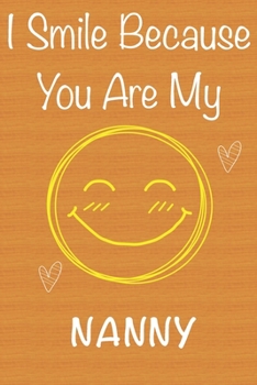 Paperback I Smile Because You Are My Nanny: Gift Book For Nanny, Christmas Gift Book, Mother's Day Gifts, Birthday Gifts For Nanny, Women's Day Gifts, Memory Jo Book