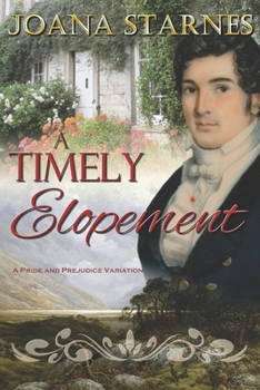 Paperback A Timely Elopement: A Pride and Prejudice Variation Book