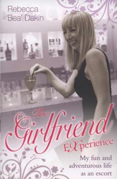 Paperback The Girlfriend Experience: My Fun and Adventurous Life as an Escort Book