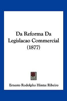 Paperback Da Reforma Da Legislacao Commercial (1877) Book