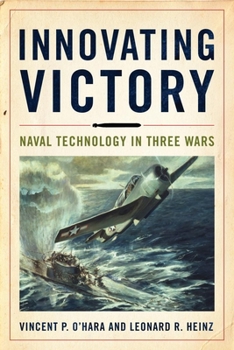 Hardcover Innovating Victory: Naval Technology in Three Wars Book