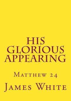 Paperback His Glorious Appearing: Matthew 24 Book