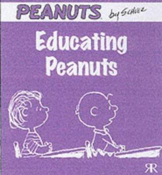 Paperback Educating Peanuts (Peanuts Little Books) Book