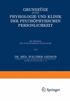 Paperback Grundzüge Einer Physiologie Und Klinik Der Psychophysischen Persönlichkeit: Ein Beitrag Zur Funktionellen Diagnostik [German] Book
