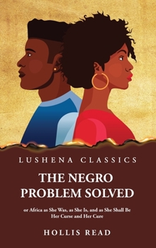 Hardcover The Negro Problem Solved Book