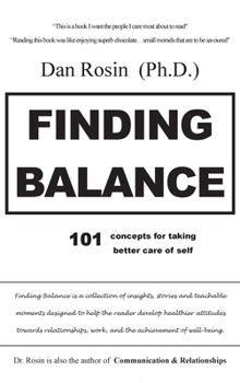 Hardcover Finding Balance: 101 Concepts for Taking Better Care of Self Book