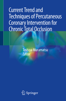 Paperback Current Trend and Techniques of Percutaneous Coronary Intervention for Chronic Total Occlusion Book