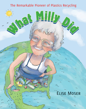 Paperback What Milly Did: The Remarkable Pioneer of Plastics Recycling Book