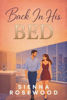 Paperback Back In His Bed: A Second Chance Billionaire Romance Book