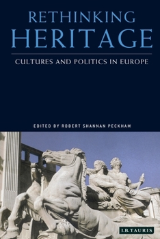 Paperback Rethinking Heritage: Cultures and Politics in Europe Book