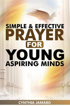 Paperback Simple And Effective Prayer for Young Aspiring Minds Book