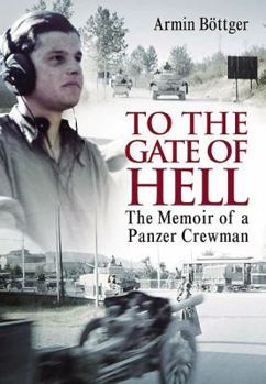 Hardcover To the Gate of Hell: A Memoir of a Panzer Crewman Book