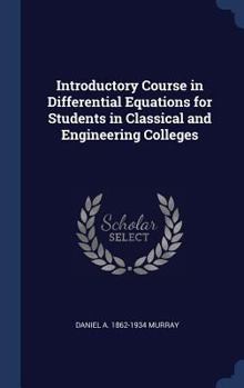 Hardcover Introductory Course in Differential Equations for Students in Classical and Engineering Colleges Book