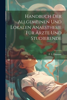 Handbuch Der Allgemeinen Und Lokalen Anaesthesie F�r �rzte Und Studierende