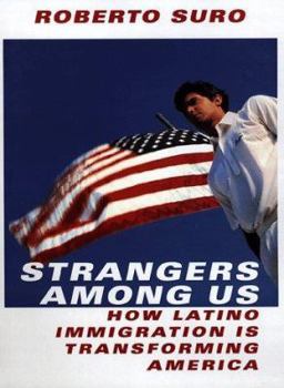 Hardcover Strangers Among Us: How Latino Immigration Is Transforming America Book